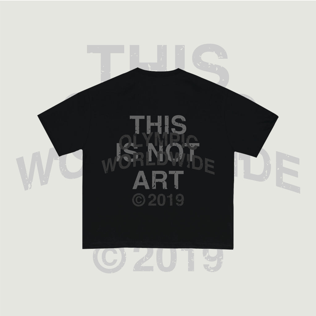 "THIS IS NOT ART" ALL BLACK